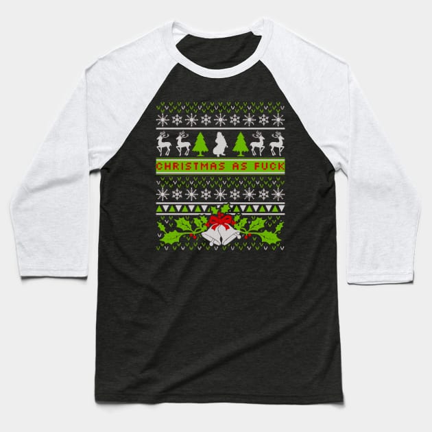 Christmas as Fuck Sweater Baseball T-Shirt by JCD666
